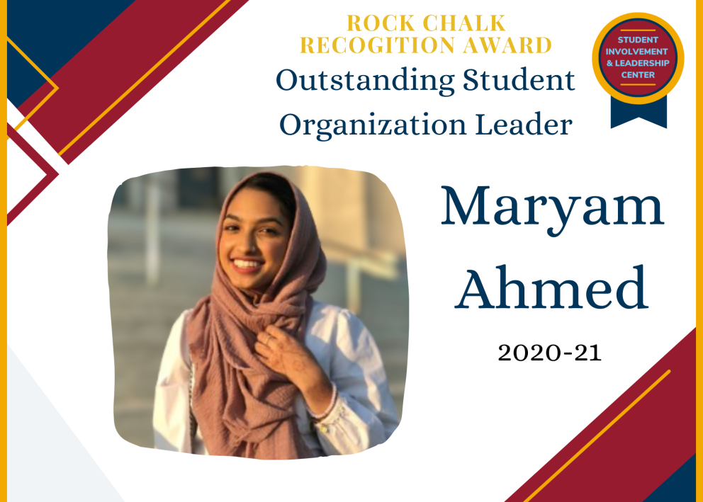 Rock Chalk Recognition Award Outstanding Student Organization Leader Maryam Ahmed