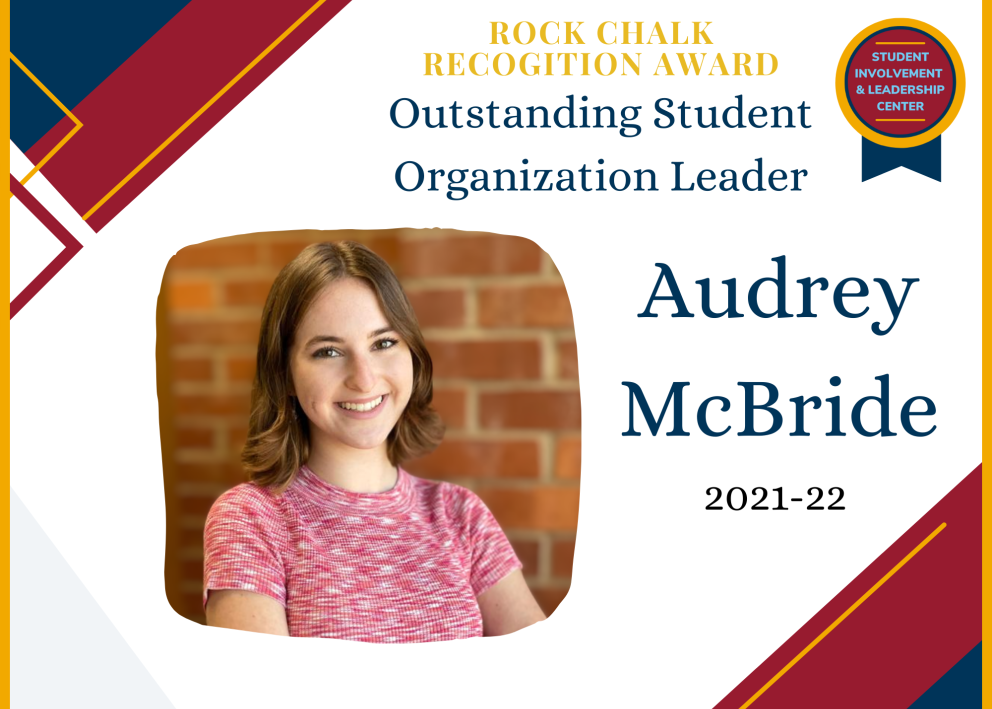 Rock Chalk Recognition Award Outstanding Student Organization Leader Audrey McBride