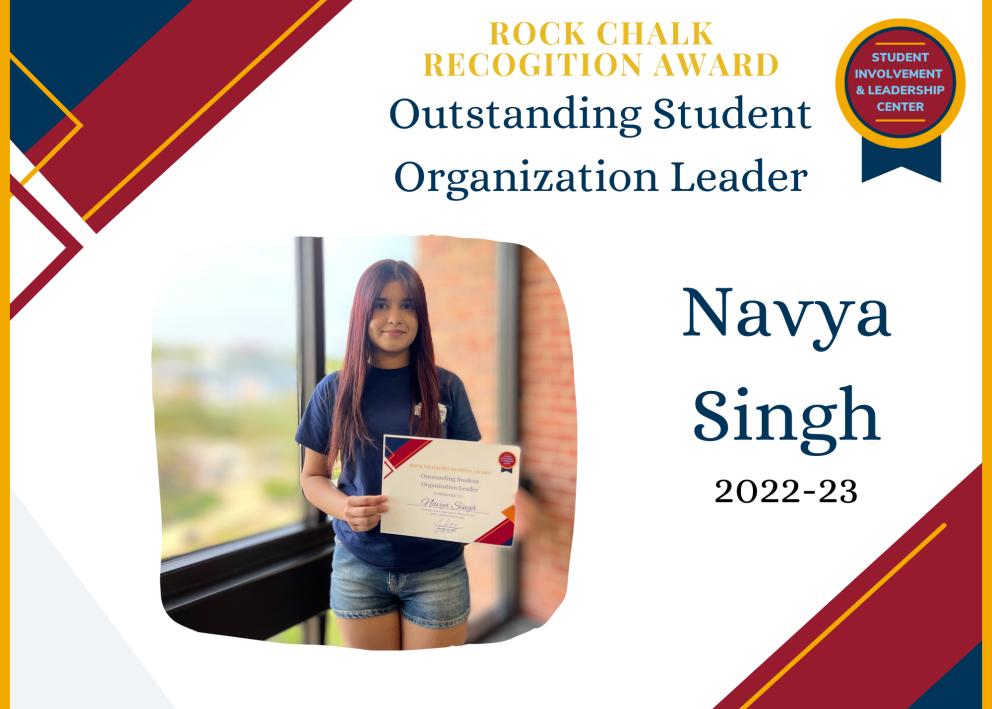Rock Chalk Recognition Award Outstanding Student Organization Leader Navya Singh
