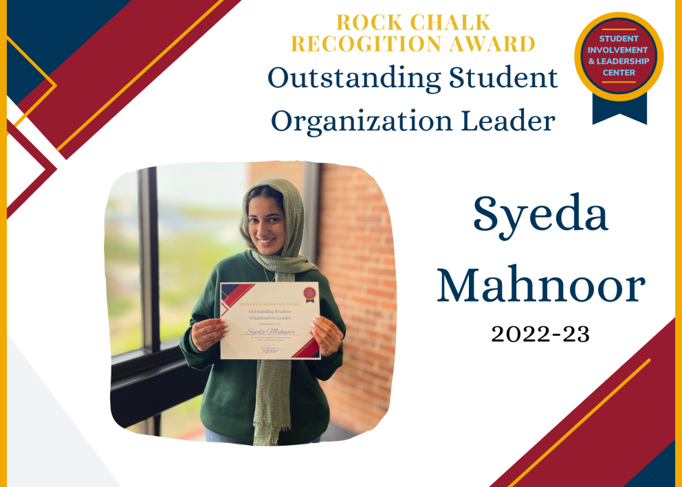 Rock Chalk Recognition Award Outstanding Student Organization Leader Syeda Mahnoor